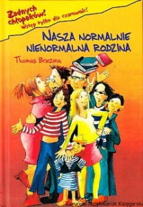 Nasza normalnie nienormalna rodzina / Thomas Brezina 