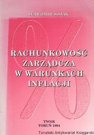 Rachunkowość zarządcza w warunkach inflacji / Sławomir Sojak 