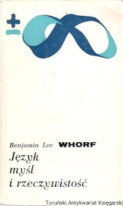 Język, myśl i rzeczywistość / Benjamin Lee Whorf