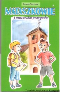 Mataszkowie i mazurska przygoda / Tomasz Stochmal