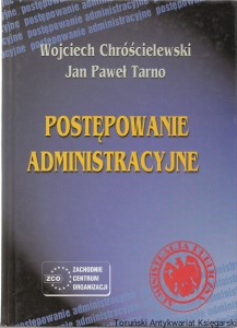 Postępowanie administracyjne : Kompendium dla urzędników i studentów administracji / Wojciech Chróścielewski, Jan Paweł Tarno