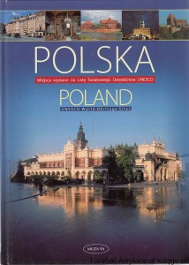 Polska : Miejsca wpisane na Listę Światowego Dziedzictwa UNESCO