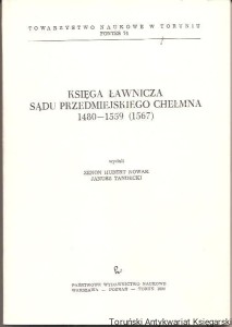 Księga ławnicza sądu przedmiejskiego Chełmna 1480-1559 (1567) / wydali Zenon Hubert Nowak, Janusz Tandecki