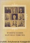 Wybitni ludzie dawnego Torunia / Marian Biskup (red.) 