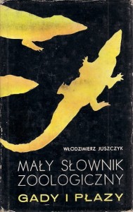 Mały słownik zoologiczny : gady i płazy / Włodzimierz Juszczyk (1986)