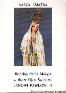 Nasza książka : Rodzina Radia Maryja w darze Ojcu Świętemu Janowi Pawłowi II