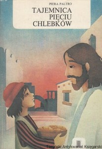 Tajemnica pięciu chlebków / Piera Paltro
