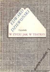 W życiu jak w teatrze / Edward Dziewoński