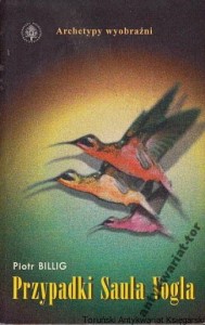 Przypadki Saula Vogla : opowiadania / Piotr Billig