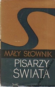 Mały słownik pisarzy świata / Wyd. II poprawione i rzoszerzone 1972