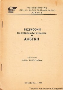 Przewodnik dla uczestników wycieczek do Austrii / Janina Ruszczycówna (oprac.)