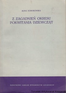 Z zagadnień okresu pokwitania dziewcząt / Alina Komorowska 