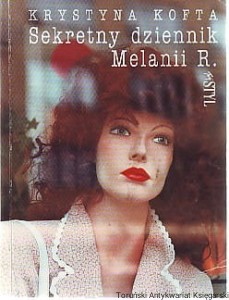 Sekretny dziennik Melanii R. / Krystyna Kofta