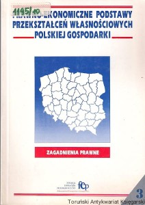 Prawno-ekonomiczne podstawy przekształceń własnościowych polskiej gospodarki : Nowe instytucje w sferze socjalnej : Zagadnienia prawne  3
