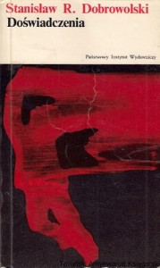 Doświadczenia / Stanisław Ryszard Dobrowolski