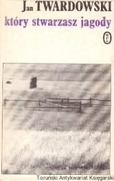 Który stwarzasz jagody / Jan Twardowski (ukszodzona obwoluta) 