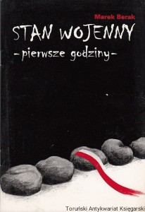 Stan wojenny-pierwsze godziny : wspomnienie / Marek Berak