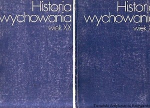 Historia wychowania : wiek XX [T. 1-2]