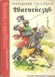 Warneńczyk : Powieść historyczna z XV w.  / Mieczysław Smolarski