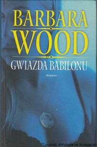 Gwiazda Babilonu / Barbara Wood