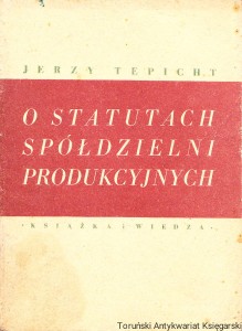 O statutach spółdzielni produkcyjnych / Jerzy Tepicht