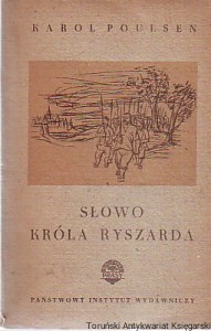 Słowo króla Ryszarda, T. 1 / Karol Poulsen