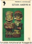 Sztuka Ameryki III : twórczość Indian południowoamerykańskich / Frederick J. Dockstader