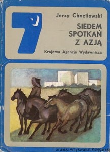 Siedem spotkań z Azją / Jerzy Chociłowski