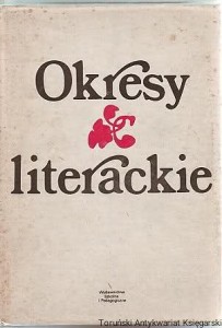 Okresy literackie / praca zbiorowa pod redakcją Jana Majdy (wydanie trzecie 1988)