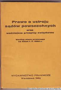 Prawo o ustroju sądów powszechnych oraz ważniejsze przepisy związkowe 1980 