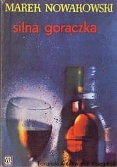 Silna gorączka / Marek Nowakowski 