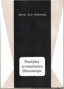 Poetyka scenariusza filmowego / Maria Zeic-Piskorska