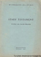 Stary Testament : Wpisy do nauki religii / P. Bednarczyk, J. Paciorek  