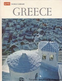 Greece : Life World Library / Alexander Eliot
