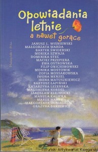 Opowiadania letnie a nawet gorące / Jan Koźbiel (red.)