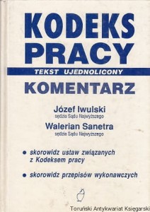 Kodeks pracy : tekst ujednolicony : komentarz Stan prawny na dzień 1 marca 1996 r. / Józef Iwulski, Walerian Sanetra (oprawa twarda)