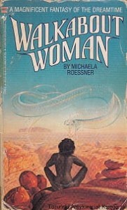 Walkabout woman / Michaela Roessner 