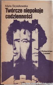 Twórcze niepokoje codzienności / Maria Szyszkowska