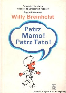 Patrz Mamo! Patrz Tato! / Willy Breinholst