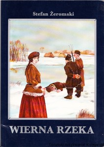 Wierna Rzeka : klechda domowa / Stefan Żeromski