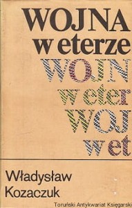 Wojna w eterze / Władysław Kozaczuk 