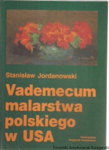 Vademecum malarstwa polskigo w USA / Stanisław Jordanowski