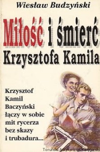 Miłość i śmierć Krzysztofa Kamila / Wiesław Budzyński
