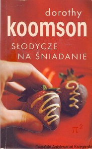 Słodycze na śniadanie / Dorothy Koomson 