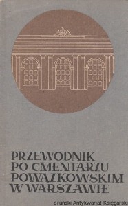 Przewodnik po cmentarzu Powązkowskim w Warszawie / Zygmunt Strzałkowski