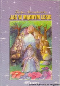 Jaś w mądrym lesie / Zofia Mossakowska 