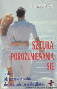 Sztuka porozumiewania się / H. Norman Wright 
