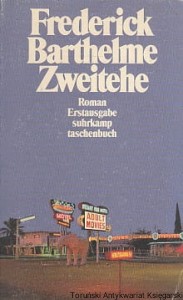 Zweitehe / Frederick Barthelme