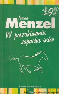 W poszukiwaniu zapachu snów / Iwona Menzel 