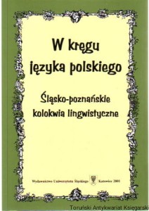 W kręgu języka polskiego : Śląsko-poznańskie kolokwia lingwistyczne